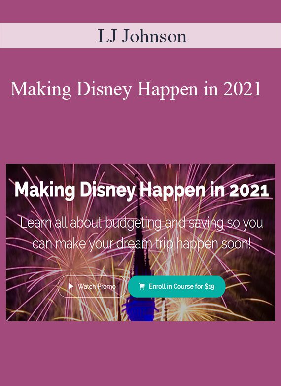 LJ Johnson - Making Disney Happen in 2021