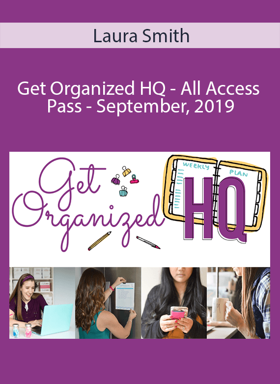 Laura Smith - Get Organized HQ - All Access Pass - September, 2019