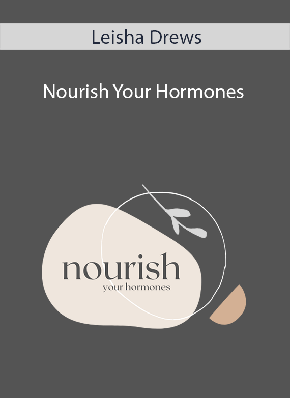 Leisha Drews - Nourish Your Hormones