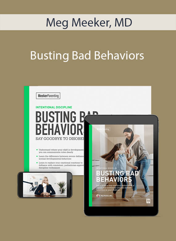 Meg Meeker, MD - Busting Bad Behaviors