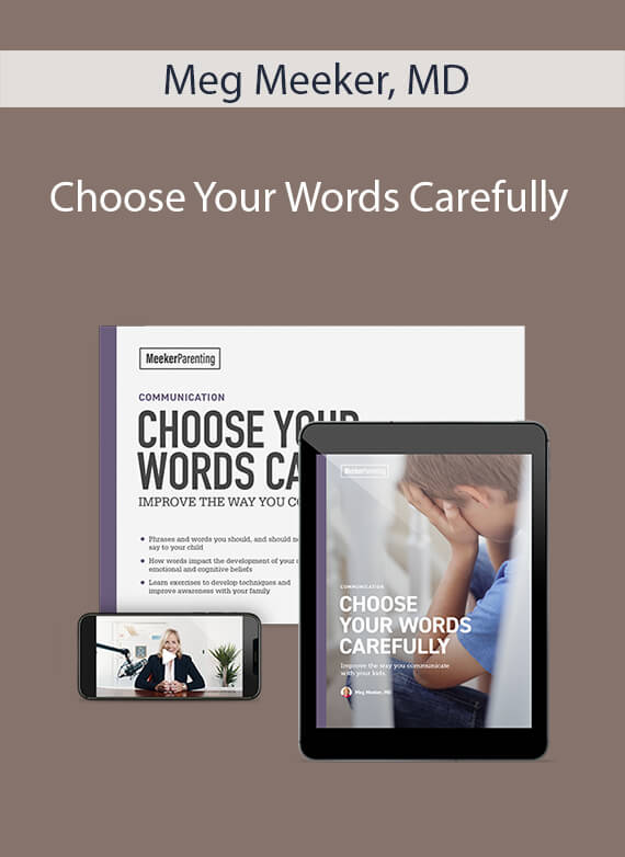 Meg Meeker, MD - Choose Your Words Carefully