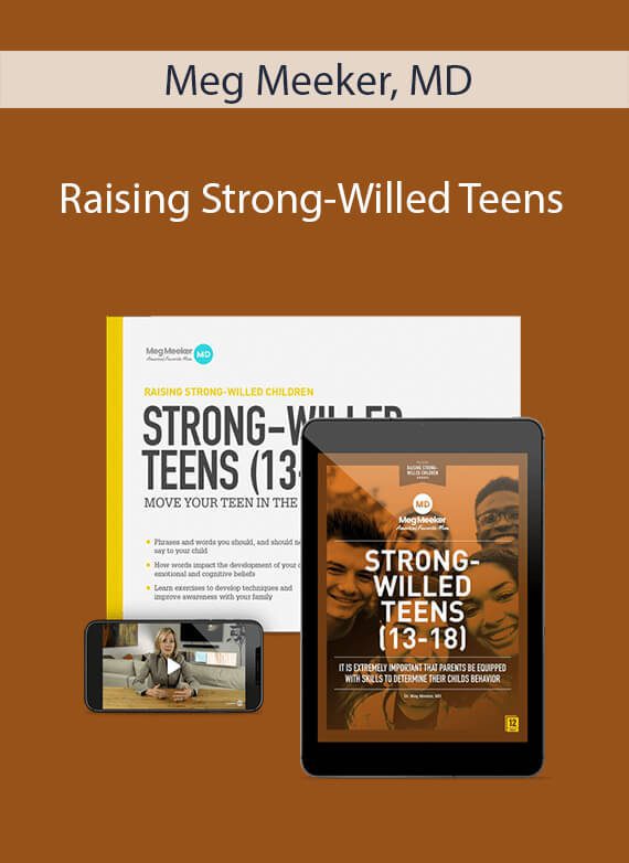 Meg Meeker, MD - Raising Strong-Willed Teens