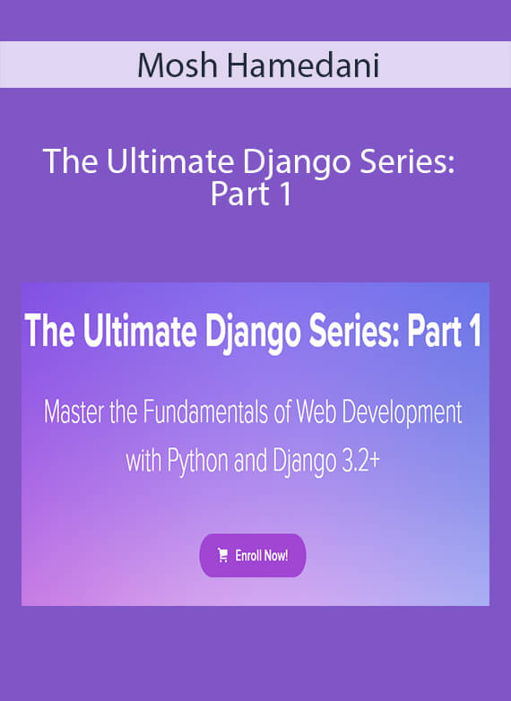 Mosh Hamedani - The Ultimate Django Series Part 1