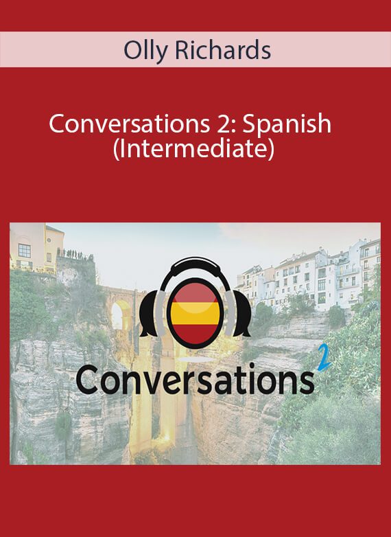 Olly Richards - Conversations 2 Spanish (Intermediate)