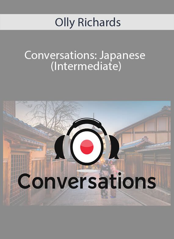 Olly Richards - Conversations Japanese (Intermediate)