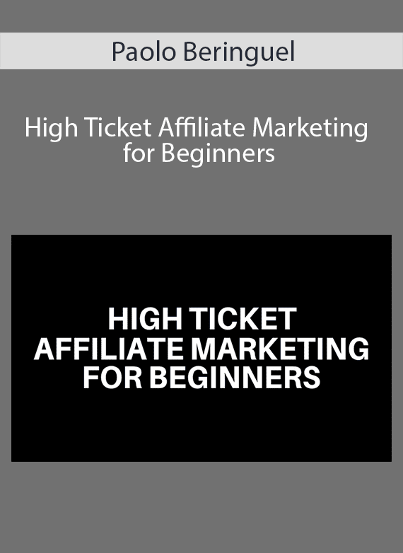 Paolo Beringuel - High Ticket Affiliate Marketing for Beginners