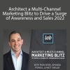 Ryan Deiss - Architect a Multi-Channel Marketing Blitz to Drive a Surge of Awareness and Sales 2022