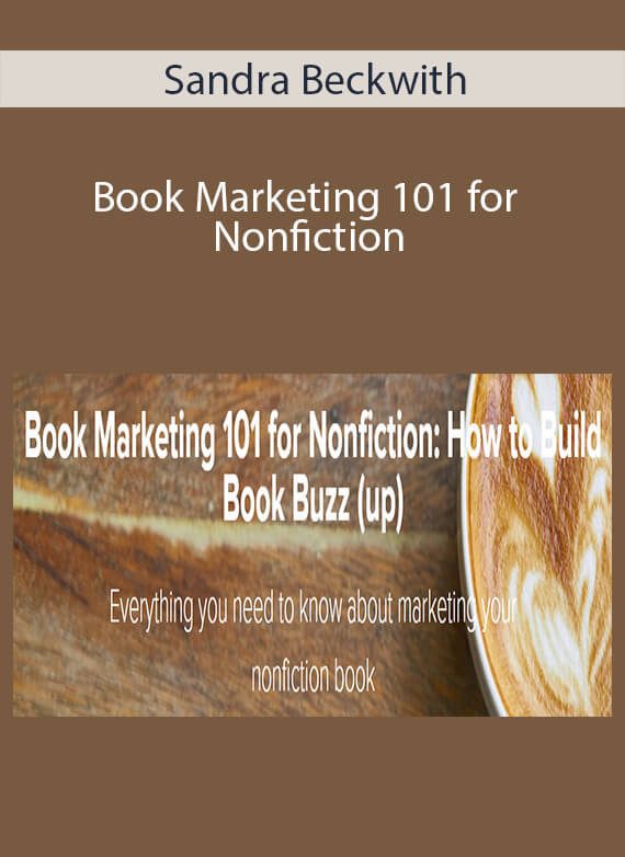 Sandra Beckwith - Book Marketing 101 for Nonfiction How to Build Book Buzz (up)