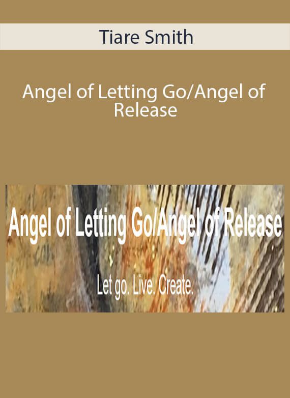 Tiare Smith - Angel of Letting Go Angel of Release