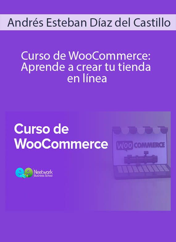 Andrés Esteban Díaz del Castillo - Curso de WooCommerce Aprende a crear tu tienda en línea