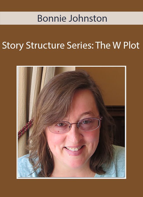 Bonnie Johnston - Story Structure Series The W Plot