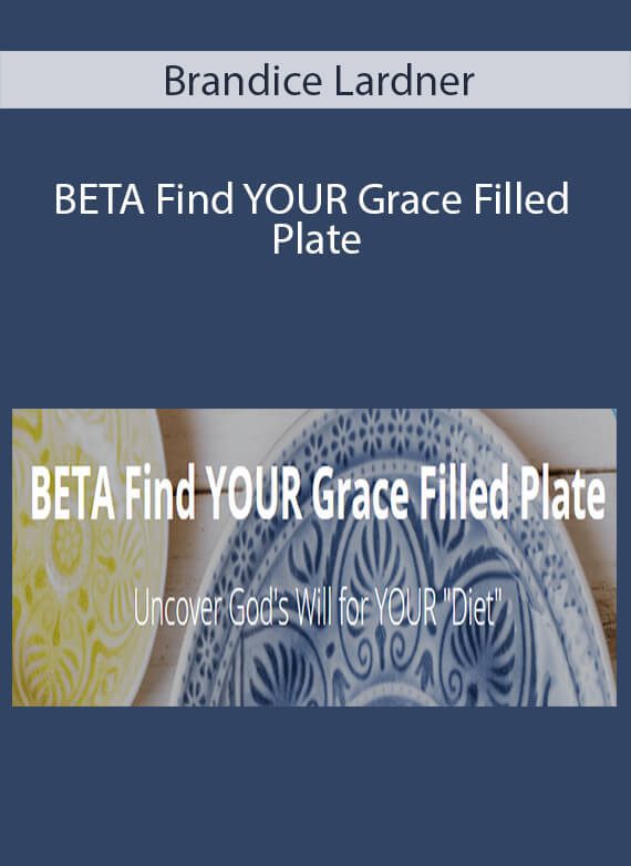 Brandice Lardner - BETA Find YOUR Grace Filled Plate