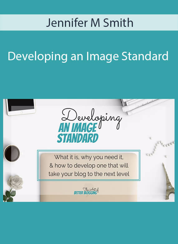 Jennifer M Smith - Developing an Image Standard