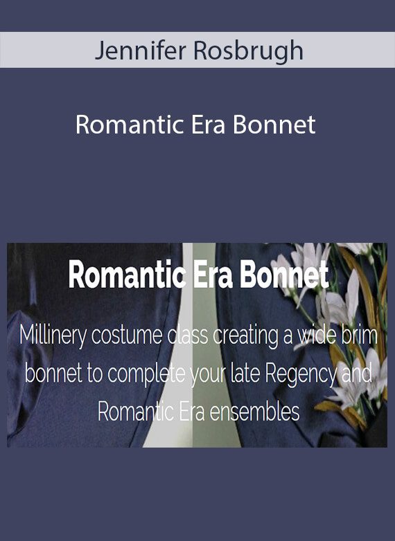 Jennifer Rosbrugh - Romantic Era Bonnet