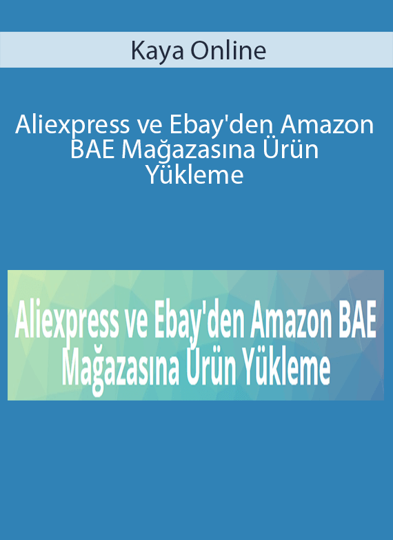 Kaya Online - Aliexpress ve Ebay'den Amazon BAE Mağazasına Ürün Yükleme