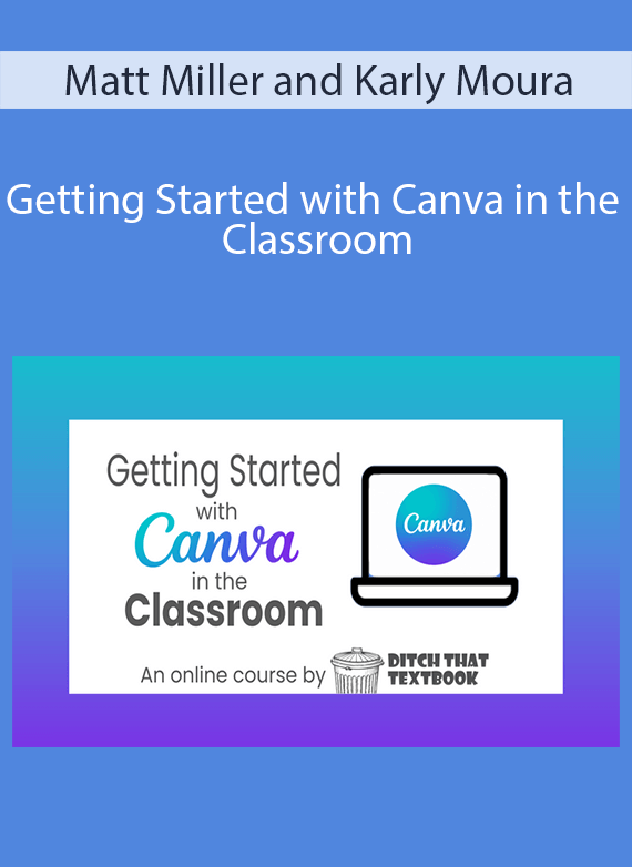 Matt Miller and Karly Moura - Getting Started with Canva in the Classroom