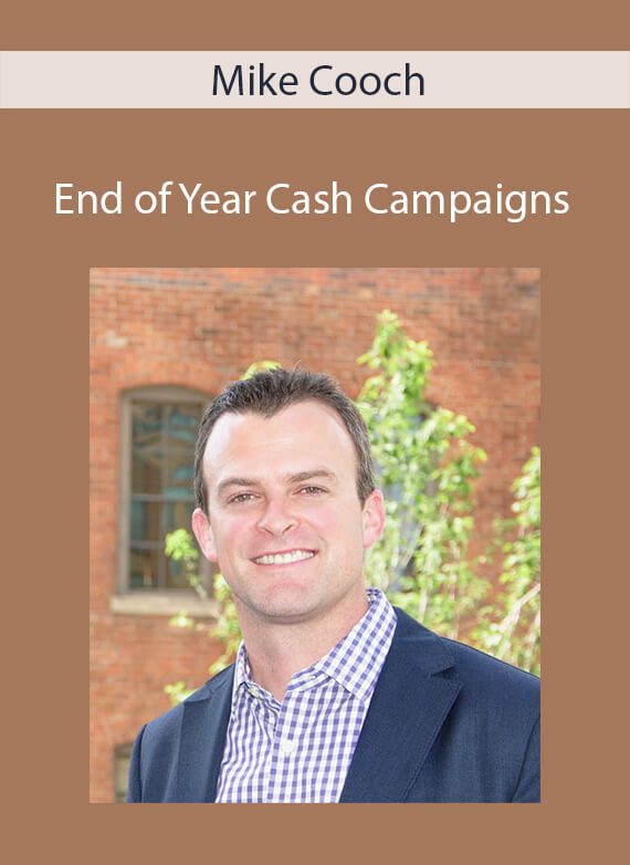 Mike Cooch - End of Year Cash Campaigns