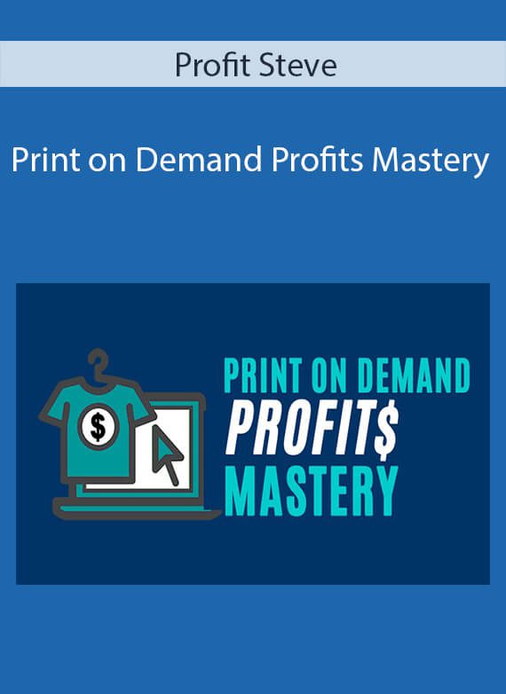 Profit Steve - Print on Demand Profits Mastery