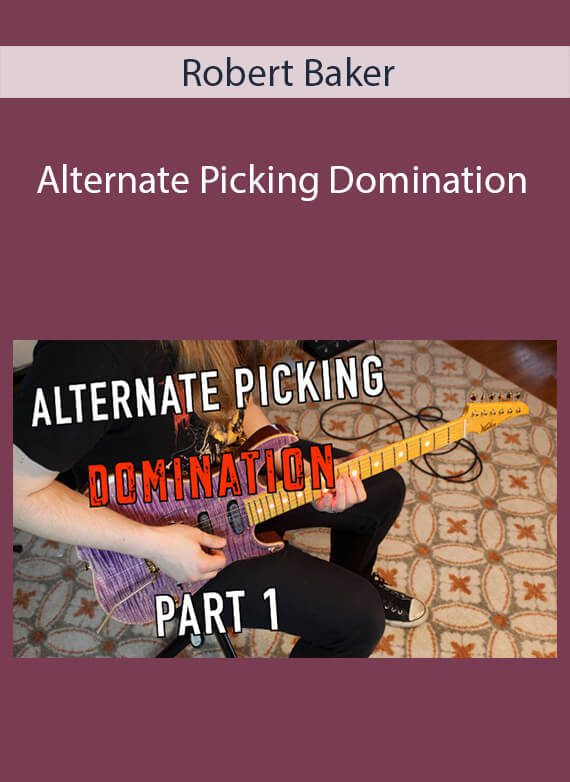 Robert Baker - Alternate Picking Domination