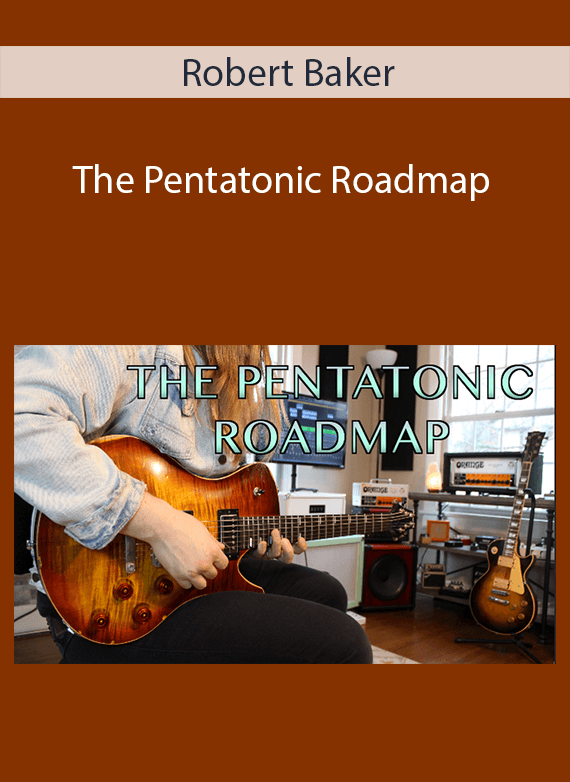 Robert Baker - The Pentatonic Roadmap