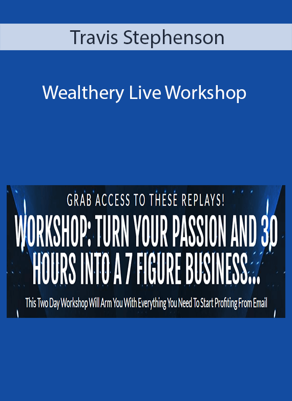 Travis Stephenson - Wealthery Live Workshop