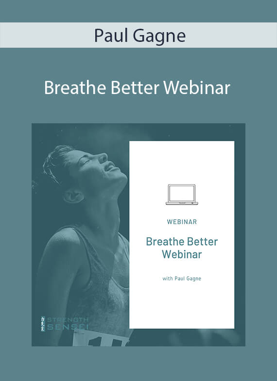 Paul Gagne - Breathe Better Webinar