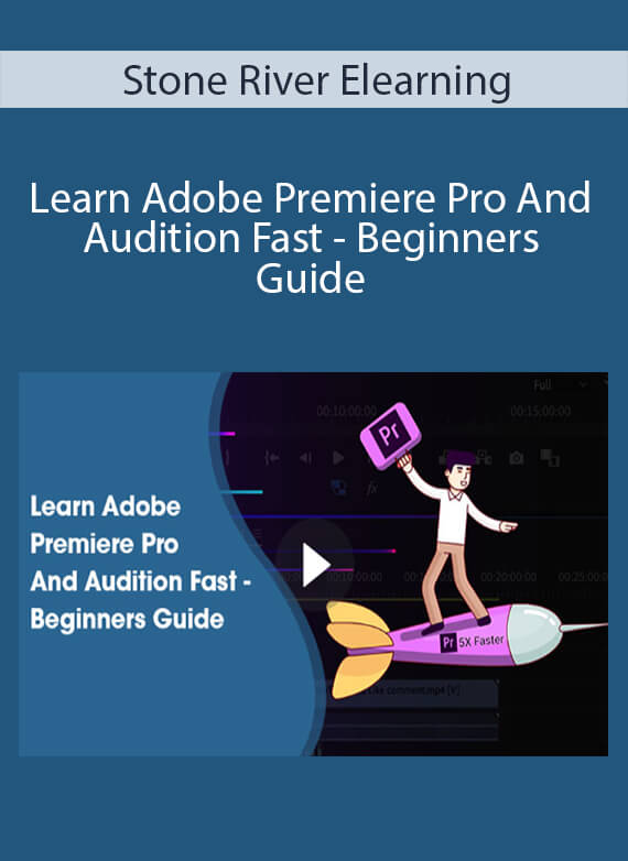 Stone River Elearning - Learn Adobe Premiere Pro And Audition Fast - Beginners Guide