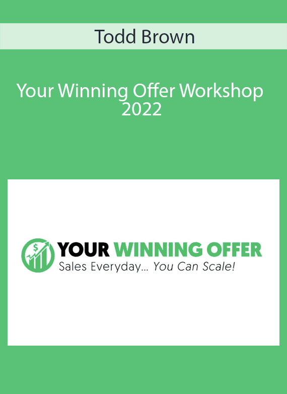 Todd Brown - Your Winning Offer Workshop 2022