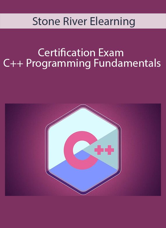 Stone River Elearning - Certification Exam - C++ Programming Fundamentals