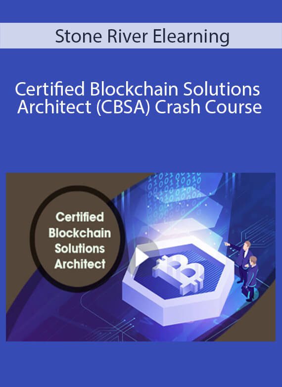 Stone River Elearning - Certified Blockchain Solutions Architect (CBSA) Crash Course