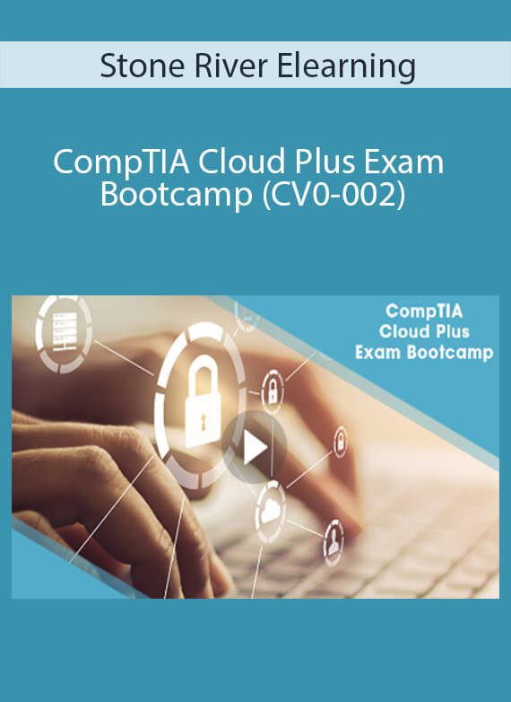 Stone River Elearning - CompTIA Cloud Plus Exam Bootcamp (CV0-002)