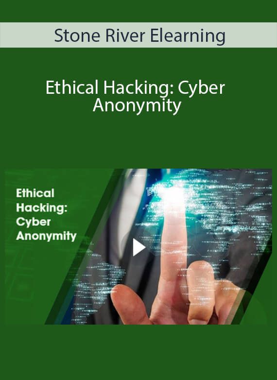 Stone River Elearning - Ethical Hacking Cyber Anonymity