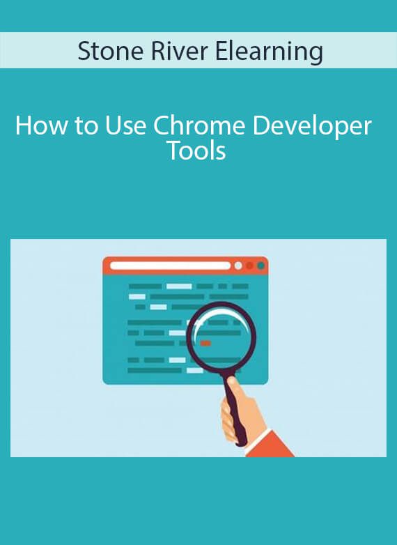 Stone River Elearning - How to Use Chrome Developer Tools