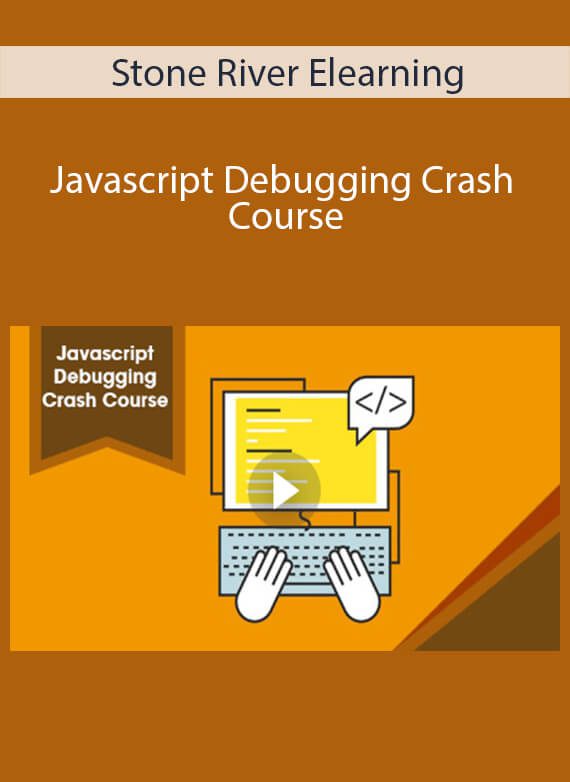 Stone River Elearning - Javascript Debugging Crash Course