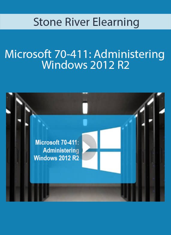 Stone River Elearning - Microsoft 70-411 Administering Windows 2012 R2