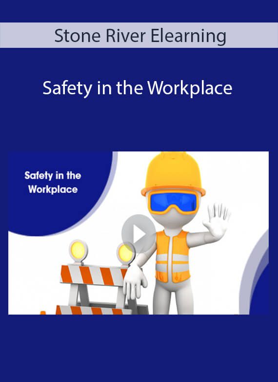 Stone River Elearning - Safety in the Workplace