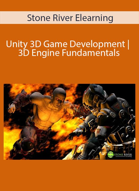 Stone River Elearning - Unity 3D Game Development 3D Engine Fundamentals