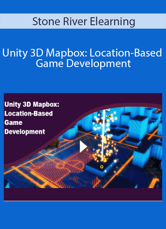 Stone River Elearning - Unity 3D Mapbox Location-Based Game Development