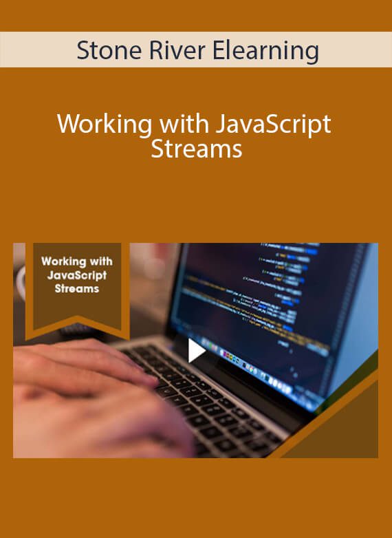 Stone River Elearning - Working with JavaScript Streams