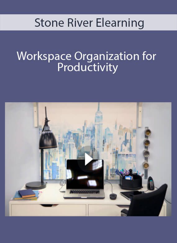 Stone River Elearning - Workspace Organization for Productivity