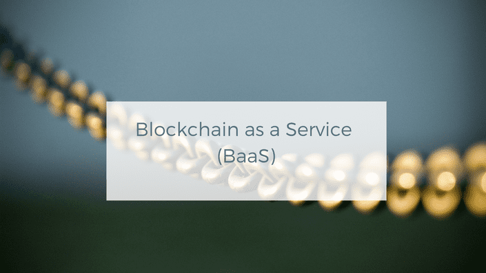 Blockchain as a Service (BaaS)