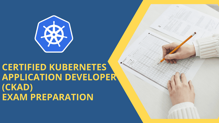 Certified Kubernetes Application Developer (CKAD) Exam Preparation