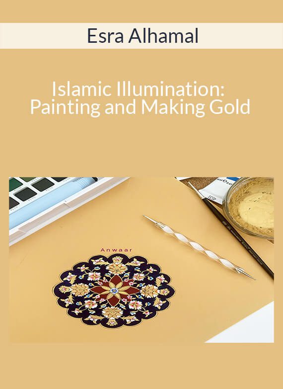 Esra Alhamal - Islamic Illumination: Painting and Making Gold