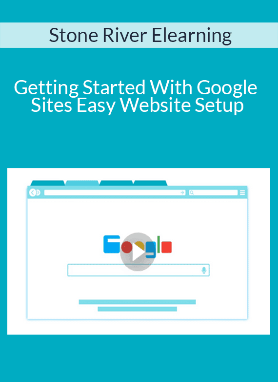 Stone River Elearning - Getting Started With Google Sites Easy Website Setup