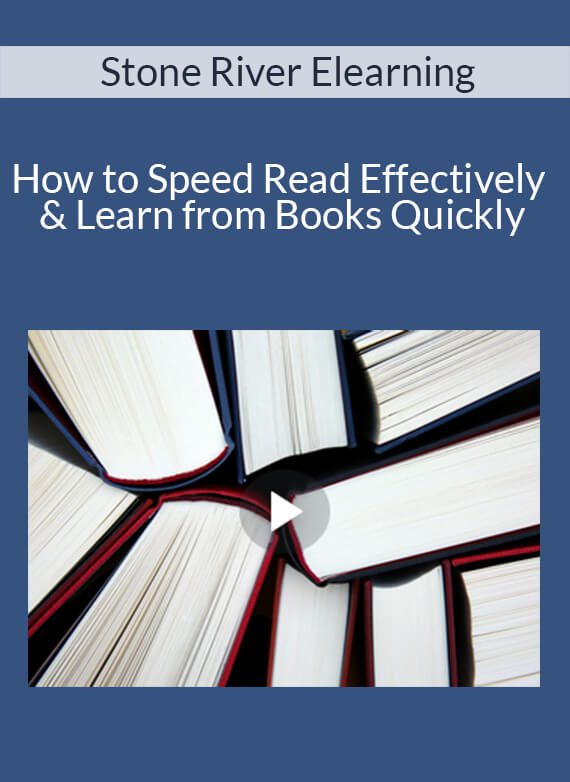 Stone River Elearning - How to Speed Read Effectively & Learn from Books Quickly