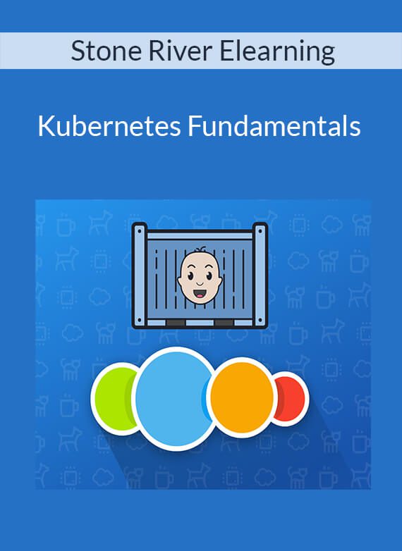 Stone River Elearning - Kubernetes Fundamentals