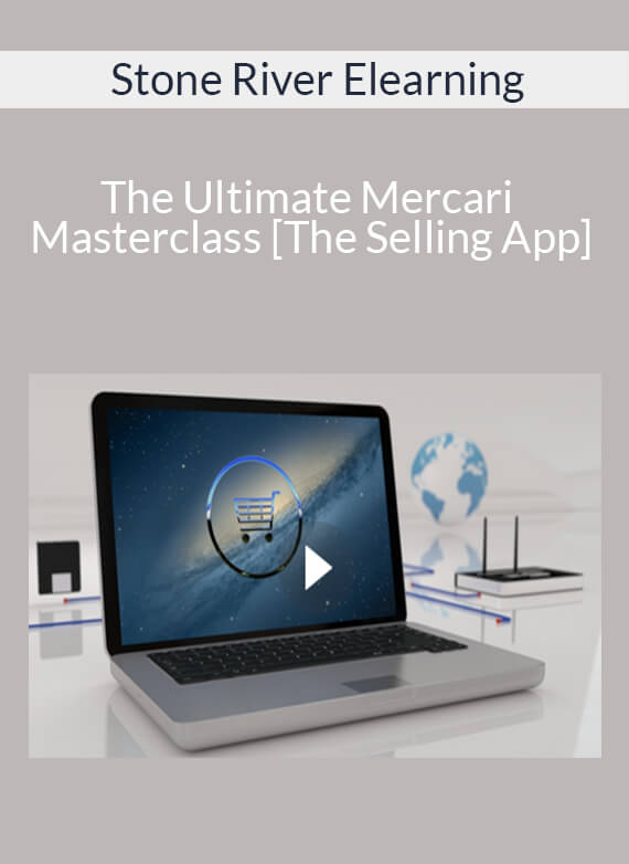 Stone River Elearning - The Ultimate Mercari Masterclass [The Selling App]