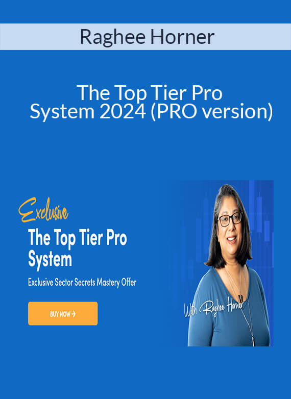 Raghee Horner - The Top Tier Pro System 2024 (PRO version)